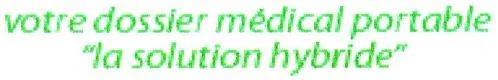 Votre Dossier Médical Portable “ La Solution Hybride ” est une marque déposée par MEDISCS
