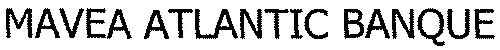Mavea Atlantic Banque est une marque déposée par MMA VIE ASSURANCES MUTUELLES (MMA VIE)