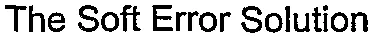 The Soft Error Solution est une marque déposée par IROC TECHNOLOGIES