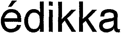 Édikka est une marque déposée par MOREL BERTRAND