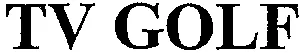 Tv Golf est une marque déposée par NOPROBLEMO (LA FILIALE)