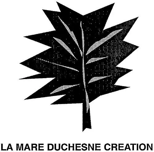 La Mare Duchesne Creation est une marque déposée par LA MARE DUCHESNE CREATION