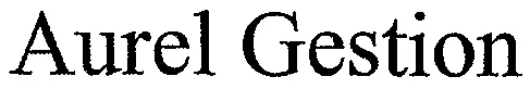 Aurel Gestion est une marque déposée par AUREL BGC (BGC - AUREL ETC POLLAK)