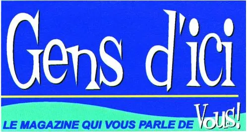 Gens D'ici Le Magazine Qui Vous Parle De Vous! est une marque déposée par THEVALEA