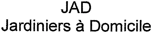 Jad Jardiniers À Domicile est une marque déposée par SA LEQUERTIER ERIC