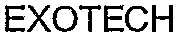 Exotech est une marque déposée par E.G.T. PARTNERS
