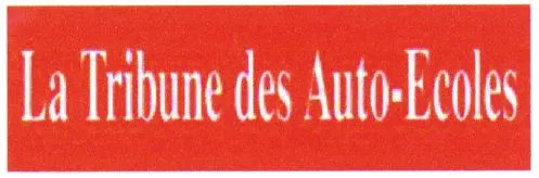 La Tribune Des Auto-Écoles est une marque déposée par BIP INFORMATION PROFESSIONNELLE (BATIRAMA VERREACTUALITES BATIEMPLOI)