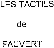 Les Tactils De Fauvert est une marque déposée par FAUVERT