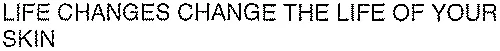 Life Changes Change The Life Of Your Skin est une marque déposée par MY BLEND