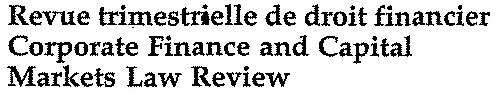 Revue Trimestrielle De Droit Financier Corporate Finance And Capital Markets Law Review est une marque déposée par REFINITIV FRANCE SAS