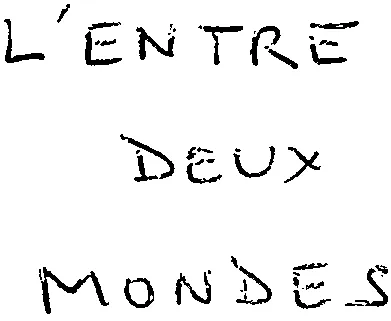 L'entre Deux Mondes est une marque déposée par MONIOT JEAN (ASSOCIE SCP  MONIOT VAN-LEEUWEN)
