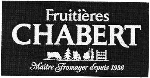 Fruitières Chabert Maître Fromager Depuis 1936 est une marque déposée par FROMAGERIES CHABERT