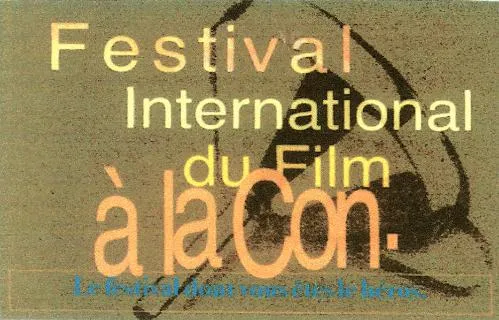 Festival International Du Film À La Con. Le Festival Dont Vous Êtes Le Héros est une marque déposée par LABEL VIE D'ANGE (1)