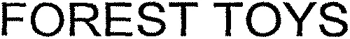Forest Toys est une marque déposée par FOREST DISTRIBUTION