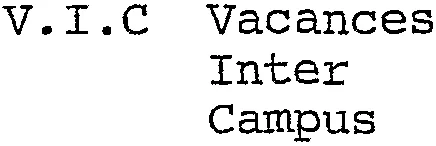 V.i.c Vacances Inter Campus est une marque déposée par UNIVERSITE DE PERPIGNAN VIA DOMITIA (UPVD)