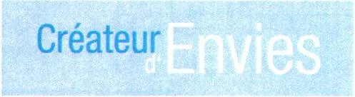 Createur D'envies est une marque déposée par SCHNEDER CONSUMER GROUP