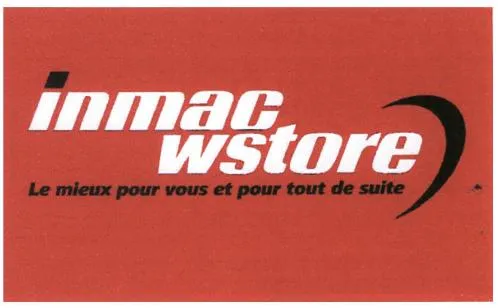 Inmac Wstore Le Mieux Pour Vous Et Pour Tout De Suite est une marque déposée par INMAC WSTORE