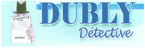 Dubly Detective est une marque déposée par SOCIETE DE CONSEILS ET DOCUMENTATION CABINET FRARLICQ (AGENCE FARALICQ /GROUPE FARALICQ CABINET FARALICQ/FARALICQ SAS/A.C.I.F)