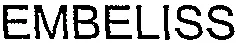 Embeliss est une marque déposée par EMBELISS