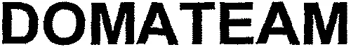 Domateam est une marque déposée par DOMATEAM SYSTEMS (DOMATEAUM SYSTEMS)