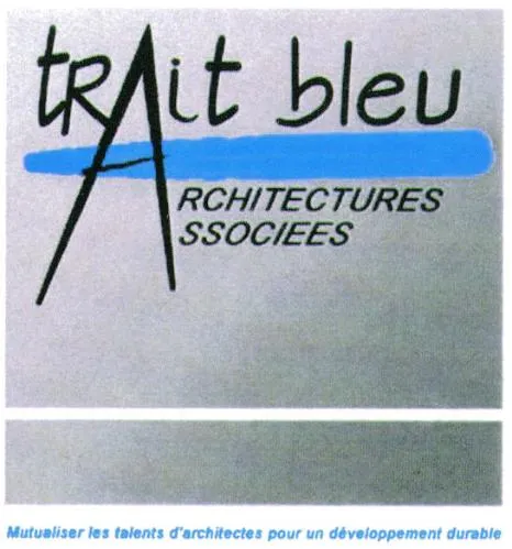 Trait Bleu Architectures Associées Mutualiser Les Talents D'architectes Pour Un Developpement Durable est une marque déposée par PHILIPPE ROBERT ARCHITECTE D.P.L.G.