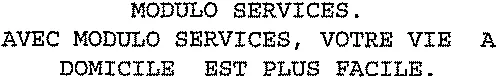 Modulo Services, Avec Modulo Services, Votre Vie A Domicile Est Plus Facile. est une marque déposée par MODULO SERVICES (MODULO SERVICES)