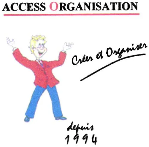 Access Organisation Creer Et Organiser Depuis 1994 est une marque déposée par ACCESS ORGANISATION