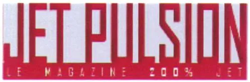 Jet Pulsion Le Magazine 200% Jet est une marque déposée par SARL CLICK ET TEST