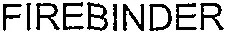 Firebinder est une marque déposée par MICROCEM SA (EII)