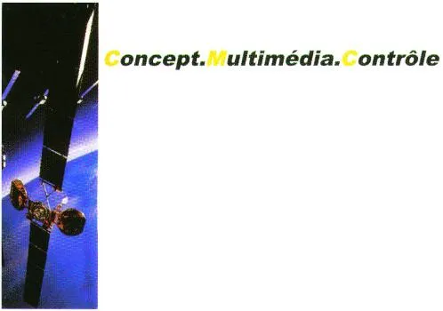 Concept.multimédia.contrôle est une marque déposée par CONCEPT MULTIMEDIA CONTROLE INGENIERIE (C.M.C INGENIERIE)