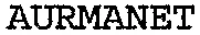 Aurmanet est une marque déposée par AURMANET