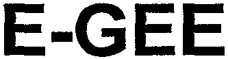 E-Gee est une marque déposée par E-GEE SA (E-GEE)