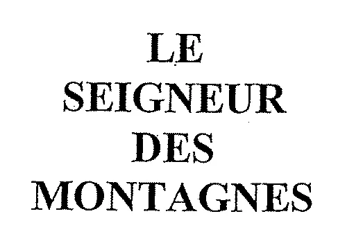 Le Seigneur Des Montagnes est une marque déposée par MISTRAL GROUPE