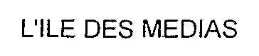 L'ile Des Medias est une marque déposée par L'ILE DES MEDIAS (CHERCHER - AGORIDE.FR. - ROLLER.FR. - SN)