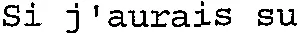 Si J'aurais Su est une marque déposée par COM.COM