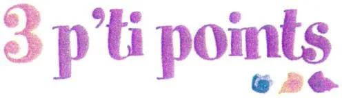 3 P'ti Points est une marque déposée par 3 P'TI POINTS (3 P'TI POINTS)
