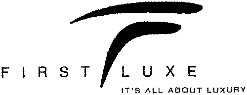 First Luxe It's All About Luxury est une marque déposée par FIRSTLUXE (FIRSTLUXE, EDOUARD NAHUM.COM,)