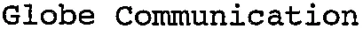 Globe Communication est une marque déposée par GLOBE COMMUNICATION