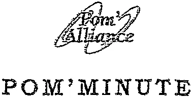 Pom'alliance Pom'minute est une marque déposée par POM ALLIANCE