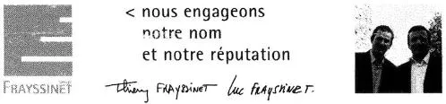 Frayssinet < Nous Engageons Notre Nom Et Notre Réputation Thierry Frayssinet, Luc Frayssinet est une marque déposée par GROUPE ETHICAE