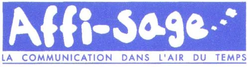 Affi-Sage La Communication Dans L'air Du Temps est une marque déposée par AFFI-SAGE MANAGEMENT SAS