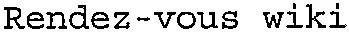 Rendez-Vous Wiki est une marque déposée par CREAWE SERVICES