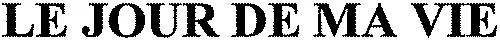 Le Jour De Ma Vie est une marque déposée par SOC EDITION PROGRAMMES THEMATIQUES (SEDI TV)