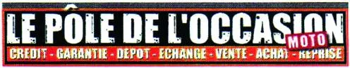 Le Pole De L'occasion Moto Credit-Garantie-Depot-Echange-Vente-Achat-Reprise est une marque déposée par GROUPE TARDIEU