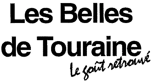 Les Belles De Touraine Le Gout Retrouve est une marque déposée par GUILLON MATTHIEU