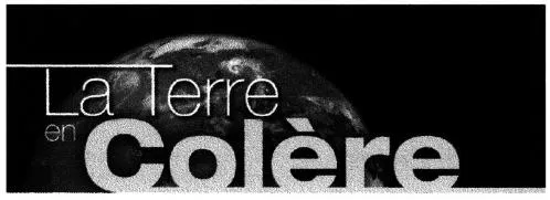 La Terre En Colere est une marque déposée par HACHETTE COLLECTIONS