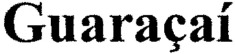 Guaraçai est une marque déposée par MARIE BRIZARD WINE AND SPIRITS