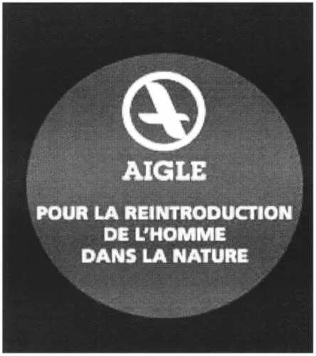 Aigle Poua La Reintroduction De L'homme Dans La Nature est une marque déposée par AIGLE INTERNATIONAL
