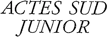 Actes Sud Junior est une marque déposée par ACTES SUD