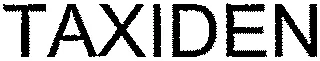 Taxiden est une marque déposée par INTELLIG ARTIFICIELLE APLLICATIONS I2A